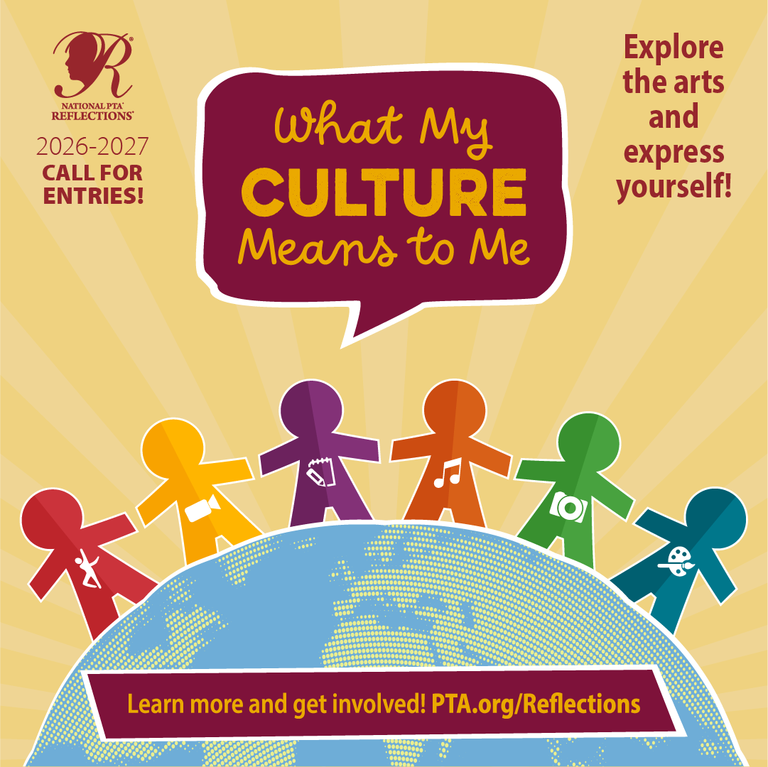 National PTA Reflections 2026-2027 Theme: What My Culture Means to Me